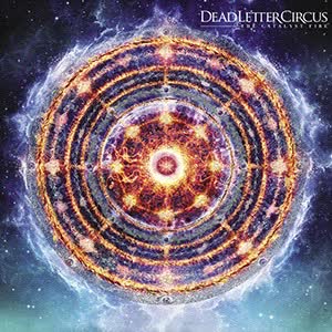Dead Letter Circus - The Catalyst Fire