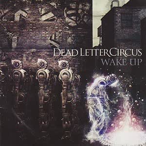 Dead Letter Circus - Wake Up