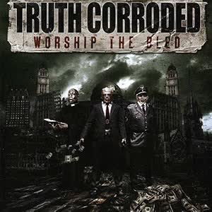 Truth Corroded - Worship the Bled