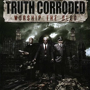 Truth Corroded — Worship the Bled